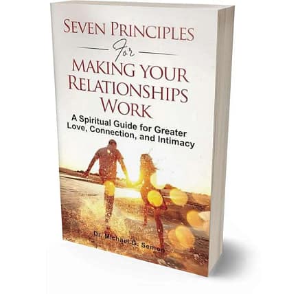 Seven Principles for Making Your Relationships Work